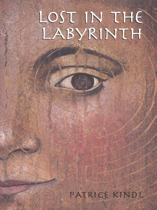 Title details for Lost in the Labyrinth by Patrice Kindl - Available